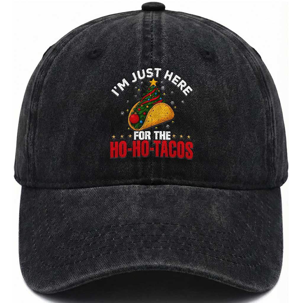Funny Taco Christmas Washed Cotton Baseball Cap I Am Just Here For The Ho Ho Tacos TS14 Washed Cap Universal Fit Black Print Your Wear