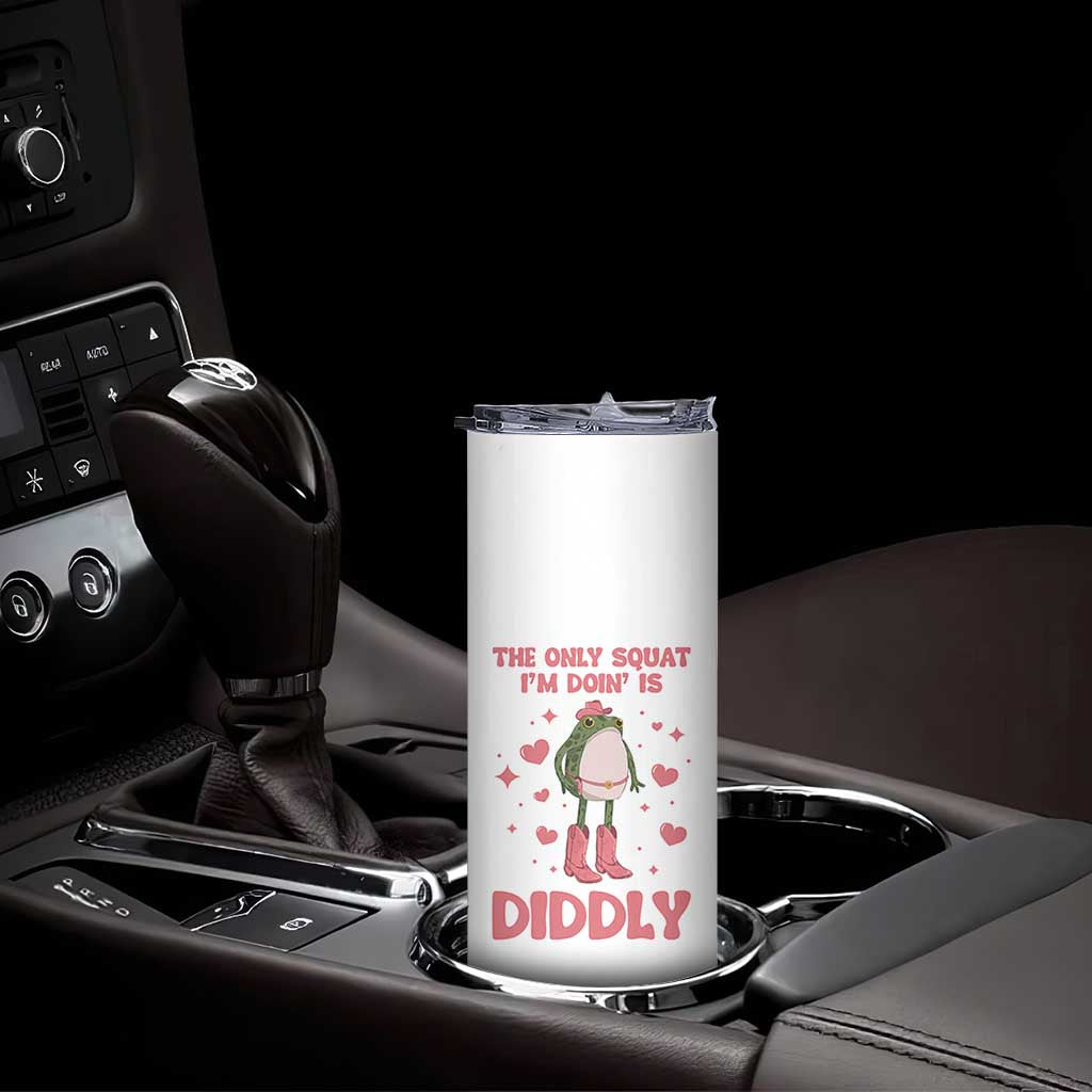 Funny Cowboy Frog Skinny Tumbler The Only Squat I'm Doin' Is Diddly TS14 Print Your Wear