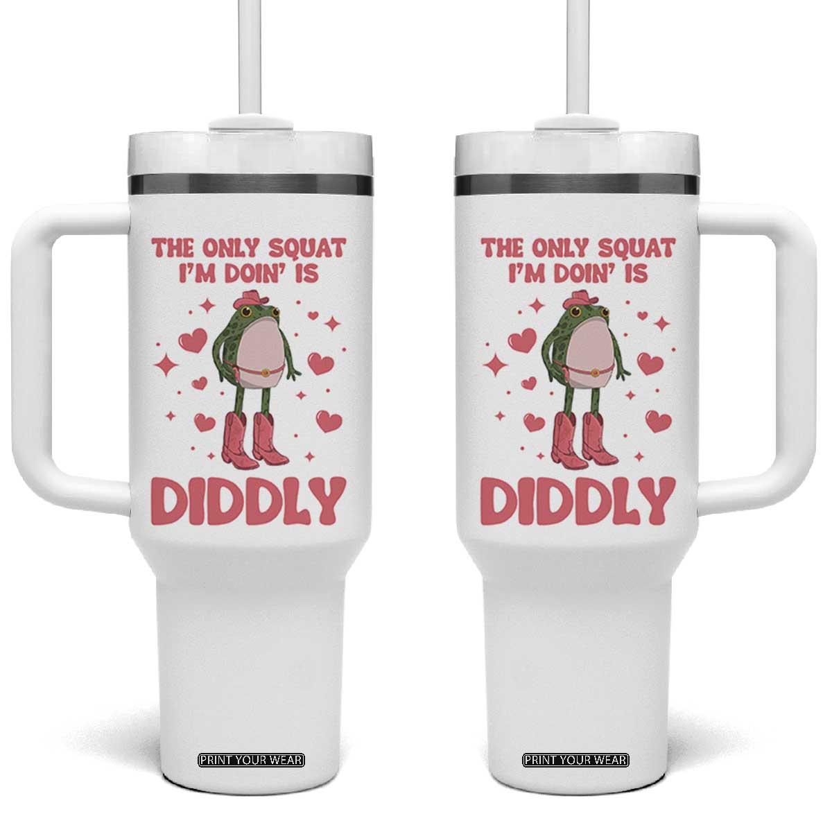 Funny Cowboy Frog Tumbler With Handle The Only Squat I'm Doin' Is Diddly TS14 One Size: 40 oz White Print Your Wear