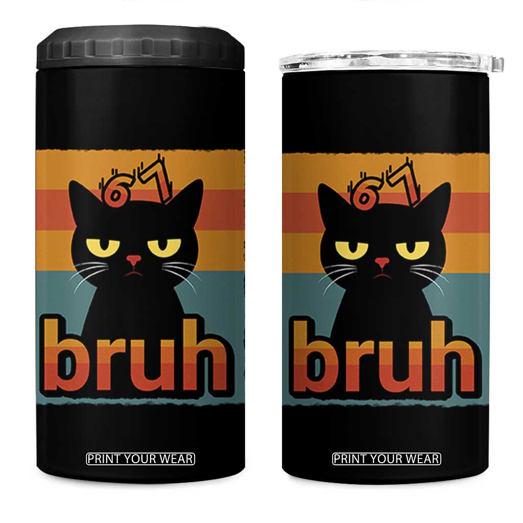 67 Six Seven Bruh Cat Meme 4 in 1 Can Cooler Tumbler Cute Black Cat Funny Saying TS14 One Size: 16 oz Black Print Your Wear
