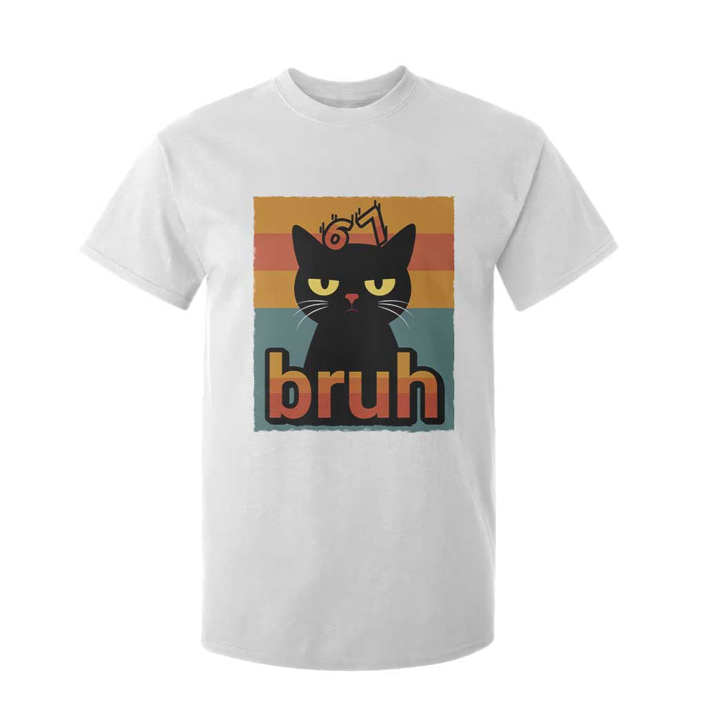 67 Six Seven Bruh Cat Meme T Shirt For Kid Cute Black Cat Funny Saying TS14 White Print Your Wear
