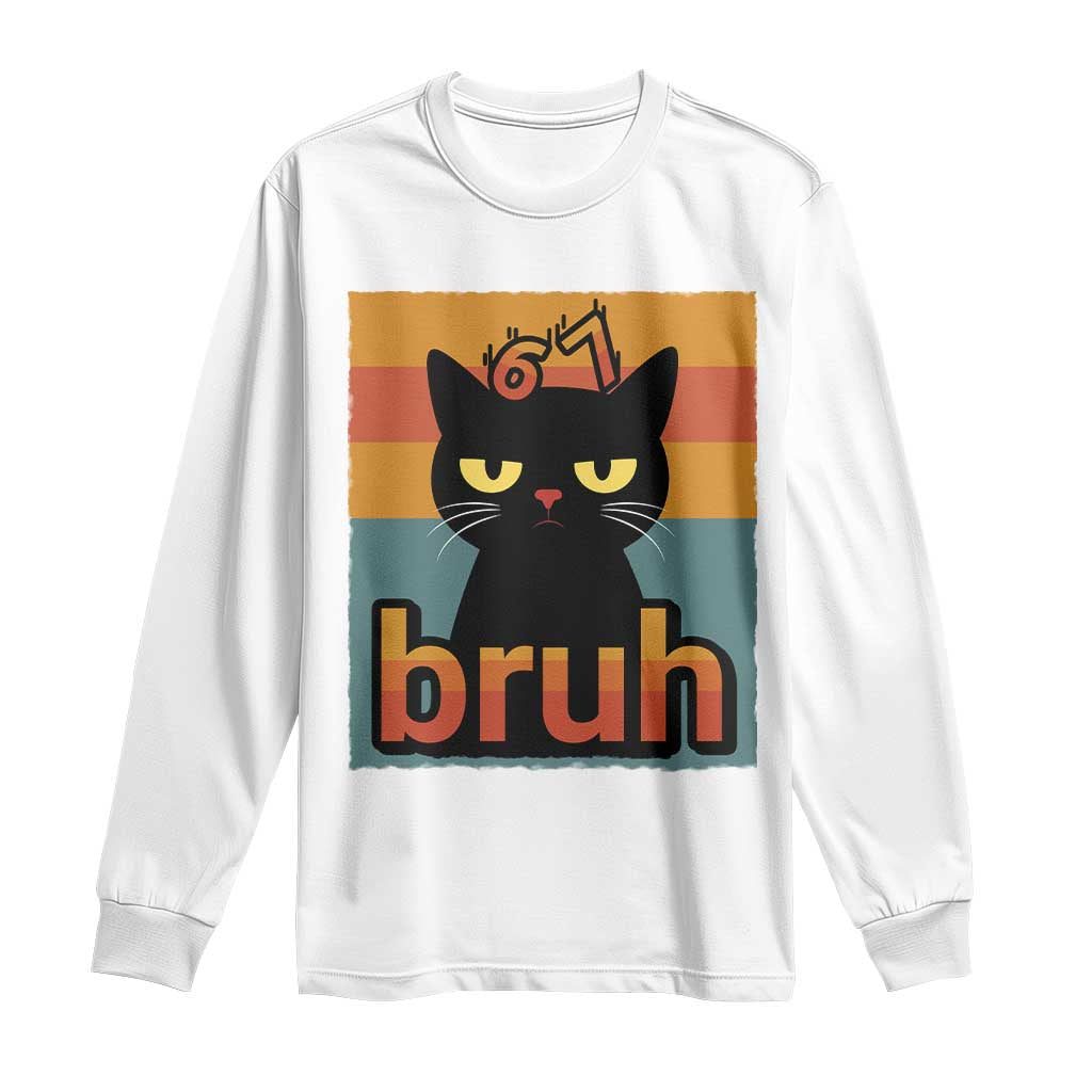 67 Six Seven Bruh Cat Meme Long Sleeve Shirt Cute Black Cat Funny Saying TS14 White Print Your Wear