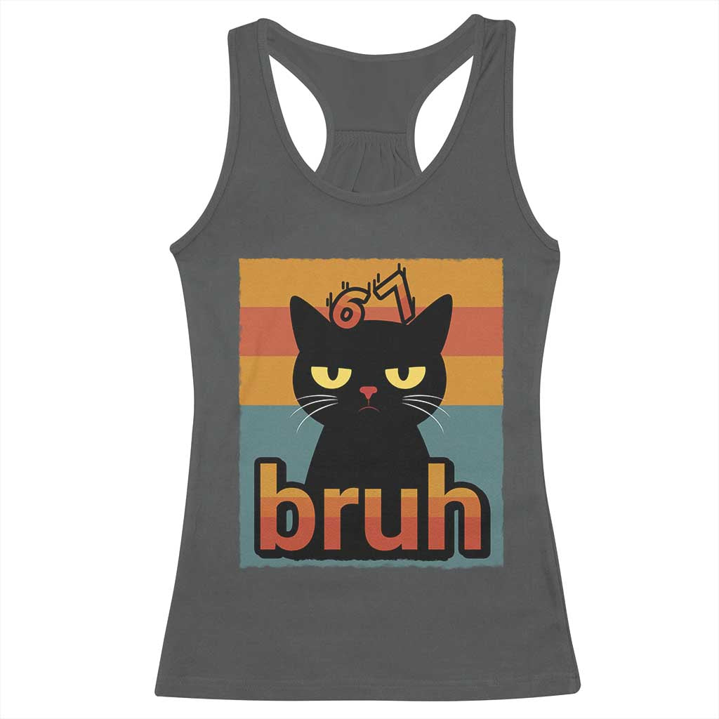 67 Six Seven Bruh Cat Meme Racerback Tank Top Cute Black Cat Funny Saying TS14 Dark Heather Print Your Wear