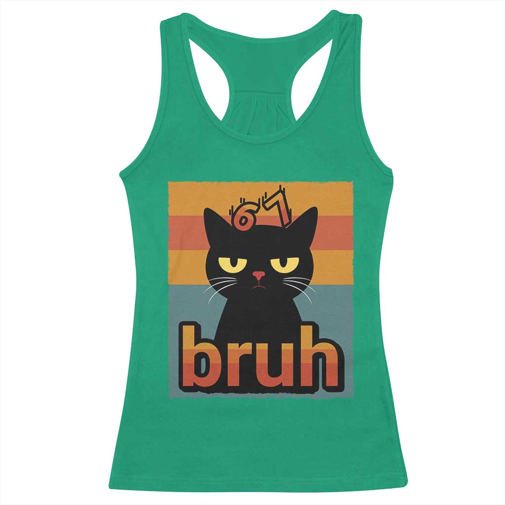 67 Six Seven Bruh Cat Meme Racerback Tank Top Cute Black Cat Funny Saying TS14 Irish Green Print Your Wear