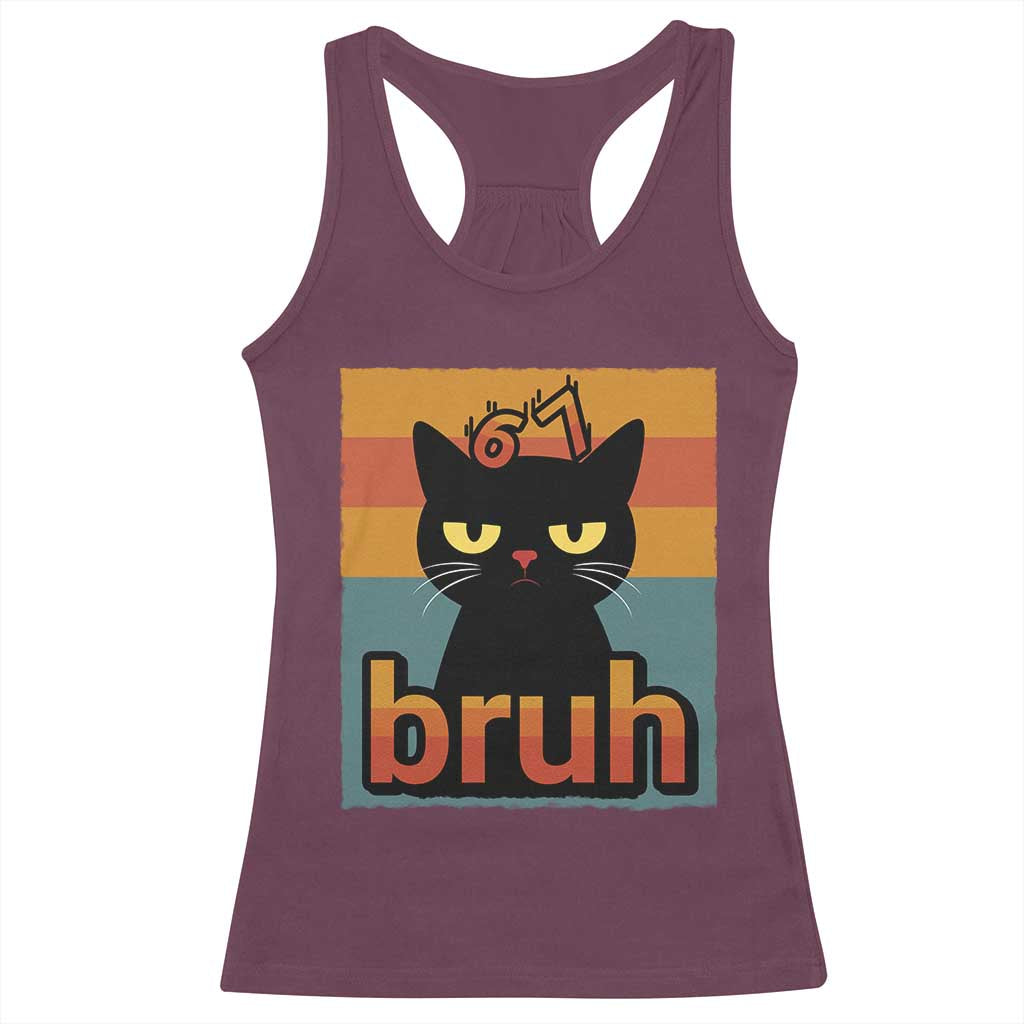 67 Six Seven Bruh Cat Meme Racerback Tank Top Cute Black Cat Funny Saying TS14 Maroon Print Your Wear