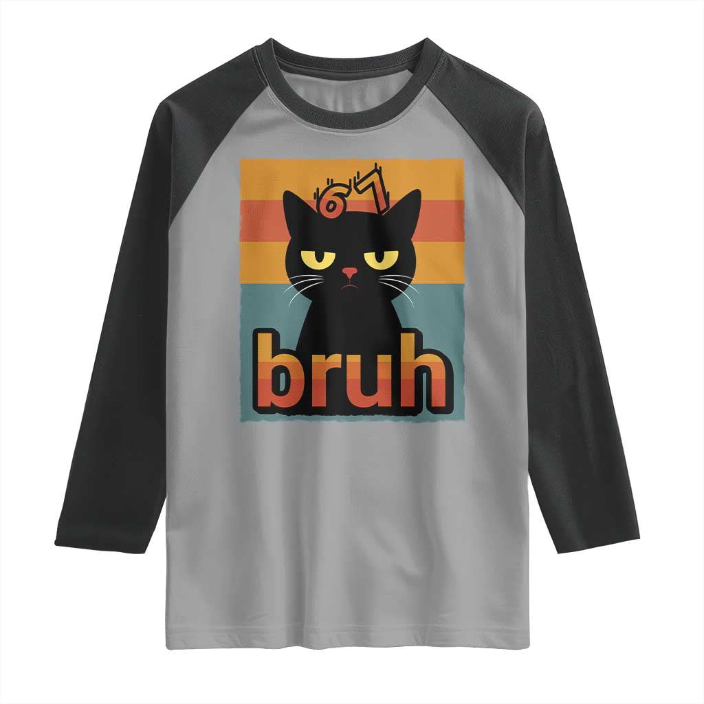67 Six Seven Bruh Cat Meme Raglan Shirt Cute Black Cat Funny Saying TS14 Sport Gray Black Print Your Wear