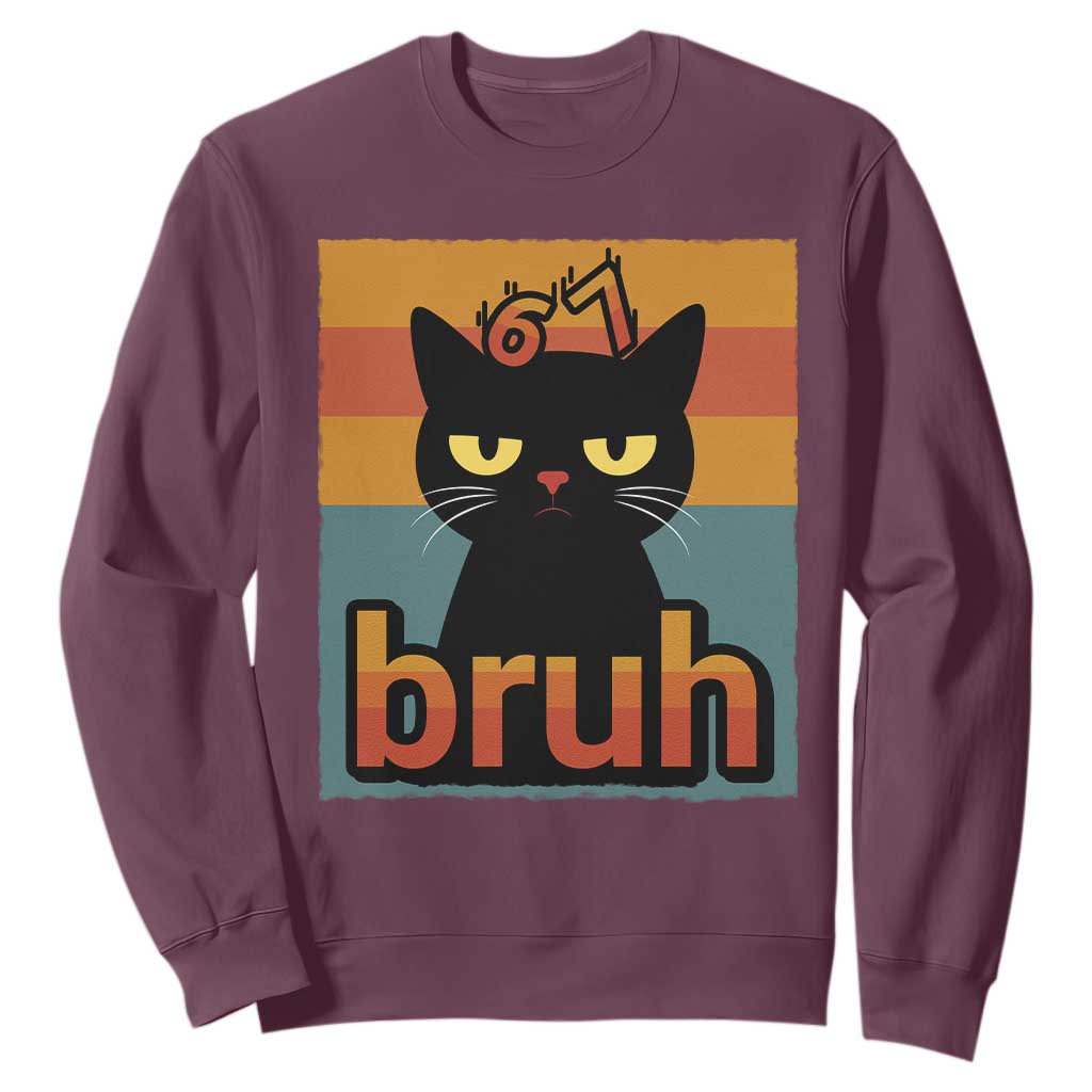 67 Six Seven Bruh Cat Meme Sweatshirt Cute Black Cat Funny Saying TS14 Maroon Print Your Wear