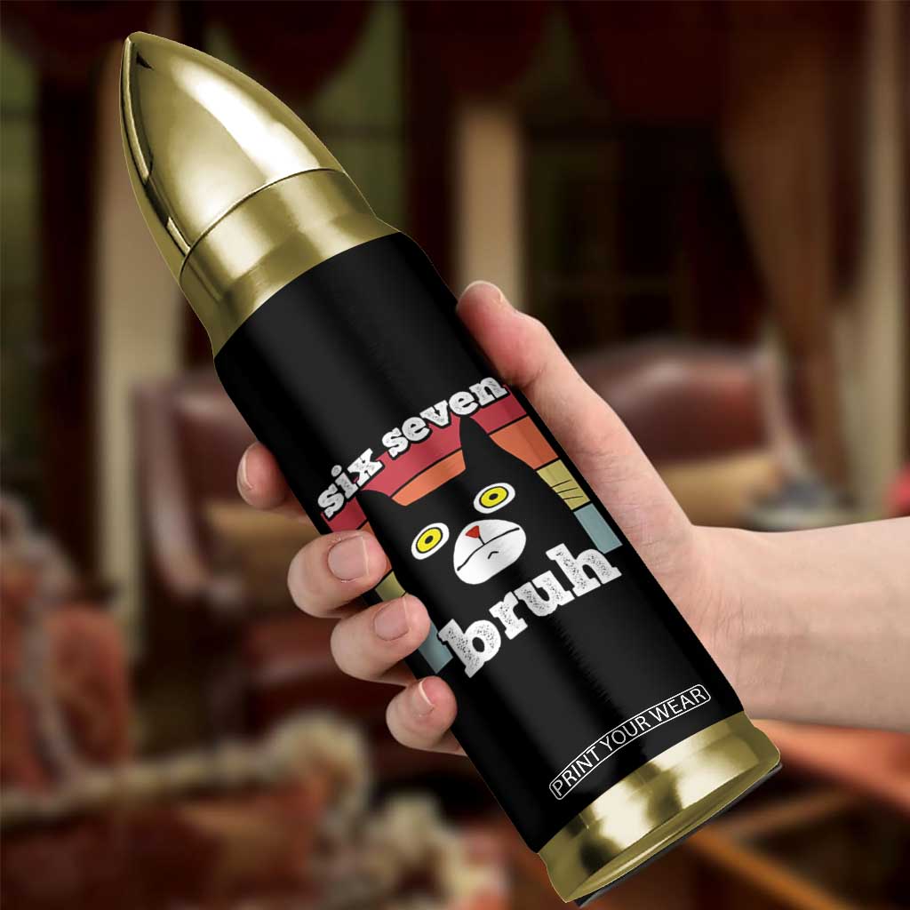 67 Bruh Meme Bullet Tumbler Funny Six Seven Black Cat TS14 Print Your Wear