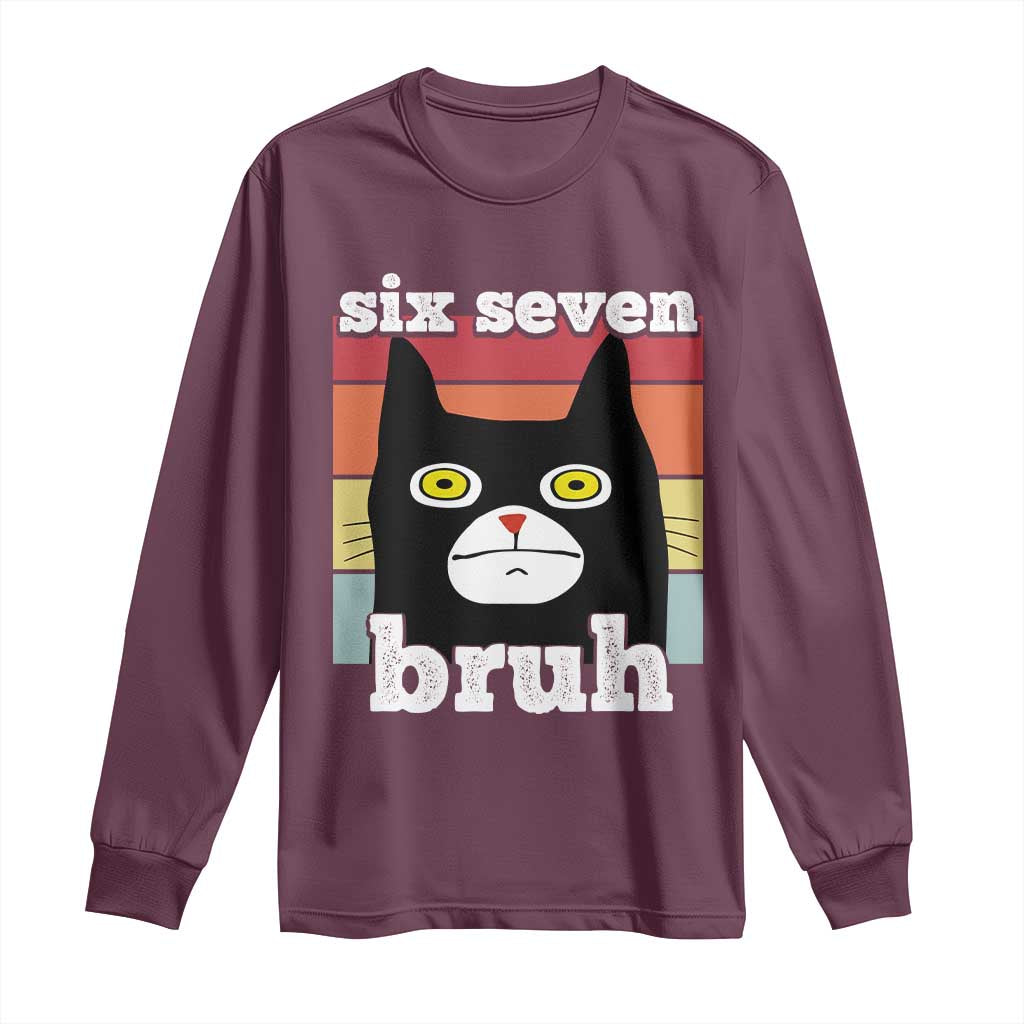 67 Bruh Meme Long Sleeve Shirt Funny Six Seven Black Cat TS14 Maroon Print Your Wear