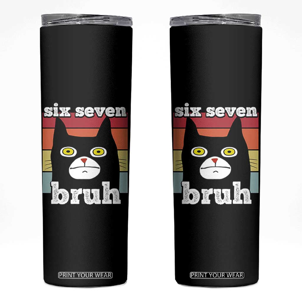 67 Bruh Meme Skinny Tumbler Funny Six Seven Black Cat TS14 Black Print Your Wear