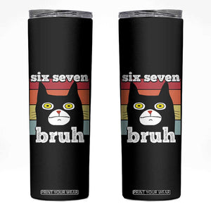 67 Bruh Meme Skinny Tumbler Funny Six Seven Black Cat TS14 Black Print Your Wear