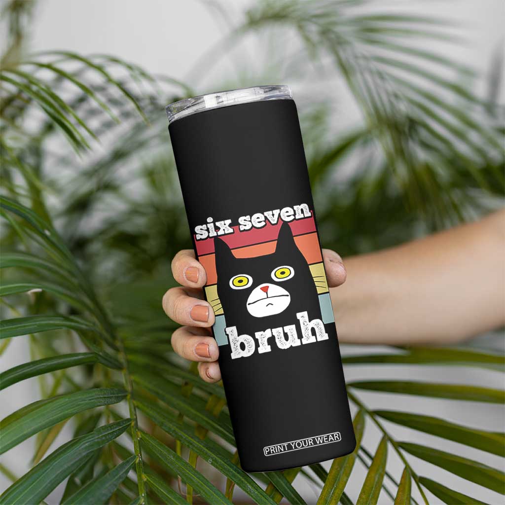 67 Bruh Meme Skinny Tumbler Funny Six Seven Black Cat TS14 Print Your Wear