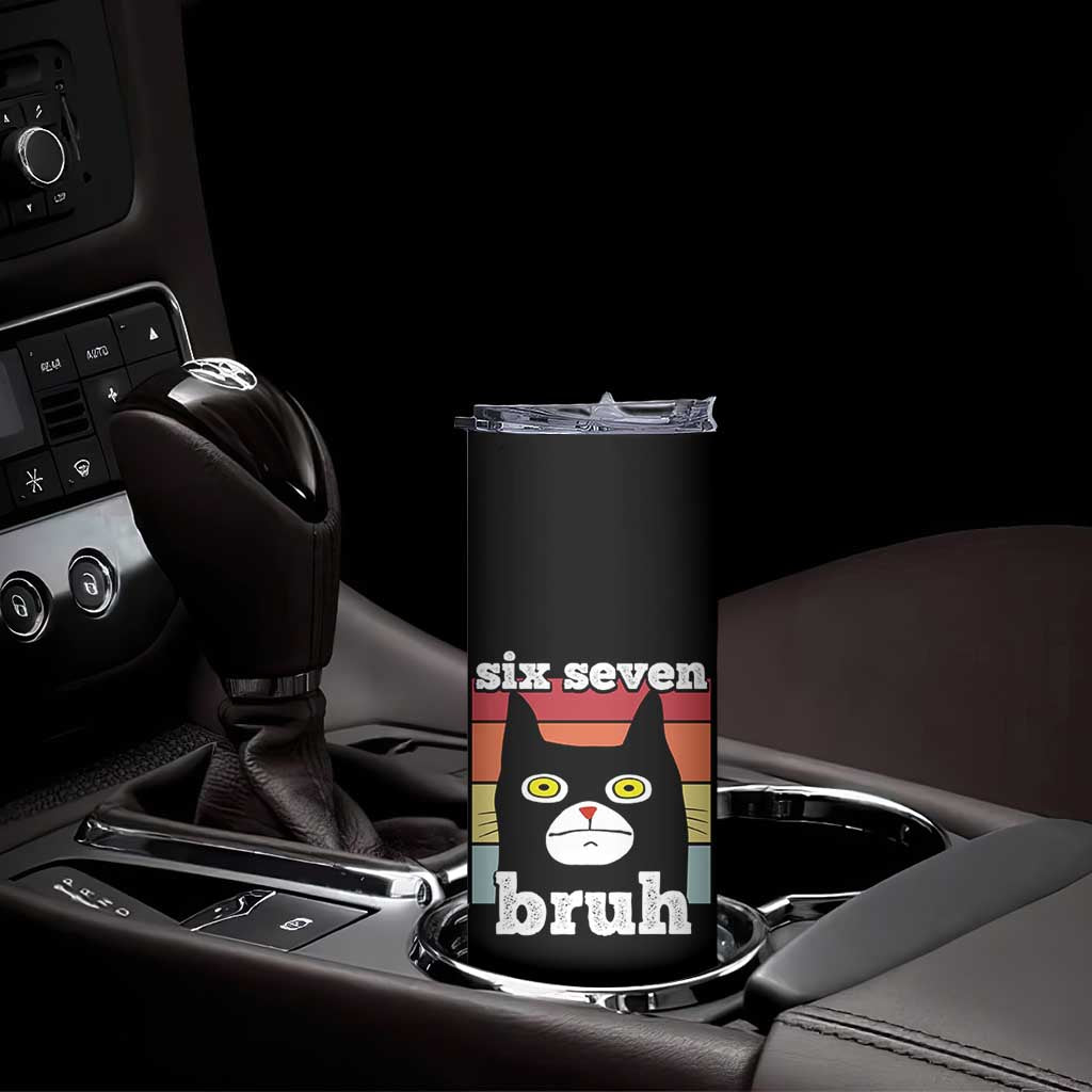 67 Bruh Meme Skinny Tumbler Funny Six Seven Black Cat TS14 Print Your Wear