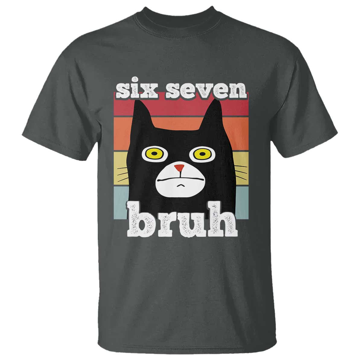 67 Bruh Meme T Shirt Funny Six Seven Black Cat TS14 Dark Heather Print Your Wear