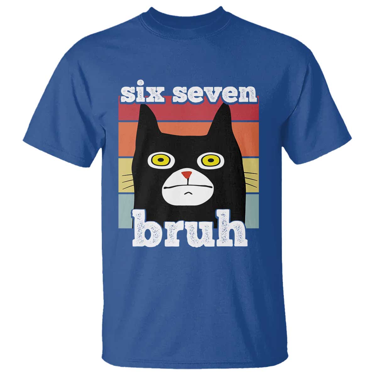 67 Bruh Meme T Shirt Funny Six Seven Black Cat TS14 Royal Blue Print Your Wear