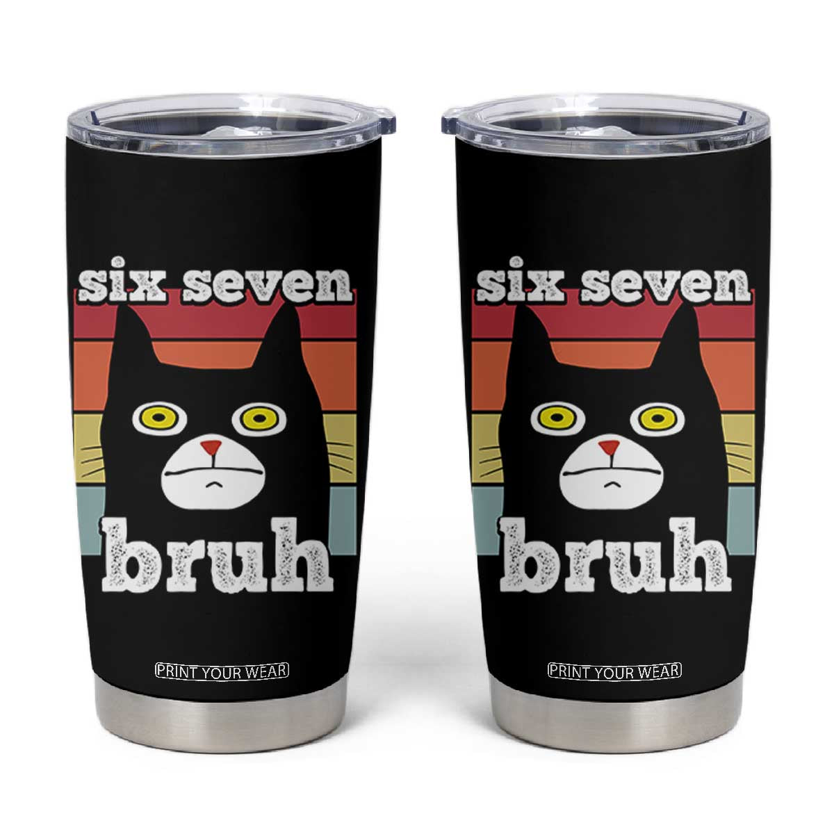 67 Bruh Meme Tumbler Cup Funny Six Seven Black Cat TS14 Black Print Your Wear