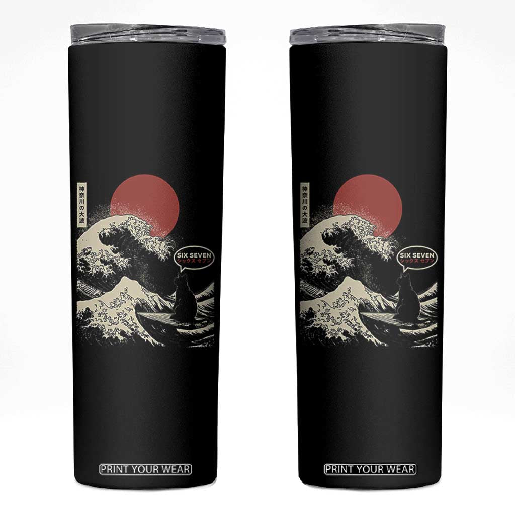 67 Six Seven Bruh Meme Skinny Tumbler Funny Japanese Black Cat Surfing The Great Wave Kanagawa TS14 Black Print Your Wear