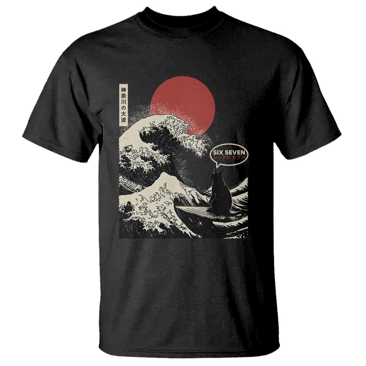 67 Six Seven Bruh Meme T Shirt Funny Japanese Black Cat Surfing The Great Wave Kanagawa TS14 Black Print Your Wear