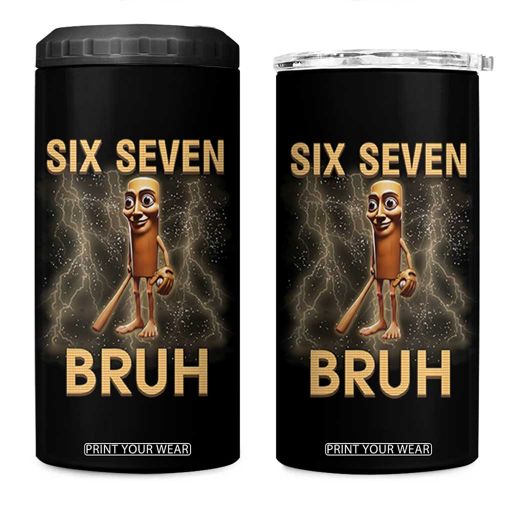 67 Bruh Meme 4 in 1 Can Cooler Tumbler Funny Six Seven Tung Tung Sahur TS14 One Size: 16 oz Black Print Your Wear