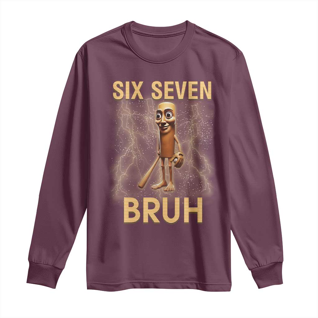 67 Bruh Meme Long Sleeve Shirt Funny Six Seven Tung Tung Sahur TS14 Maroon Print Your Wear