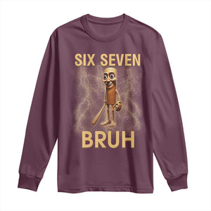 67 Bruh Meme Long Sleeve Shirt Funny Six Seven Tung Tung Sahur TS14 Maroon Print Your Wear