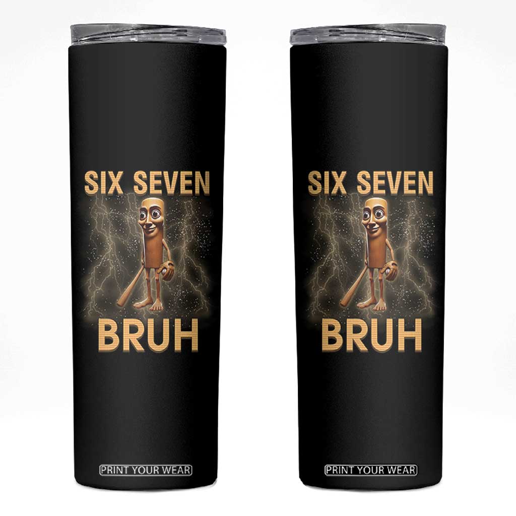 67 Bruh Meme Skinny Tumbler Funny Six Seven Tung Tung Sahur TS14 Black Print Your Wear