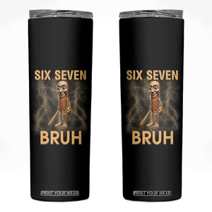 67 Bruh Meme Skinny Tumbler Funny Six Seven Tung Tung Sahur TS14 Black Print Your Wear