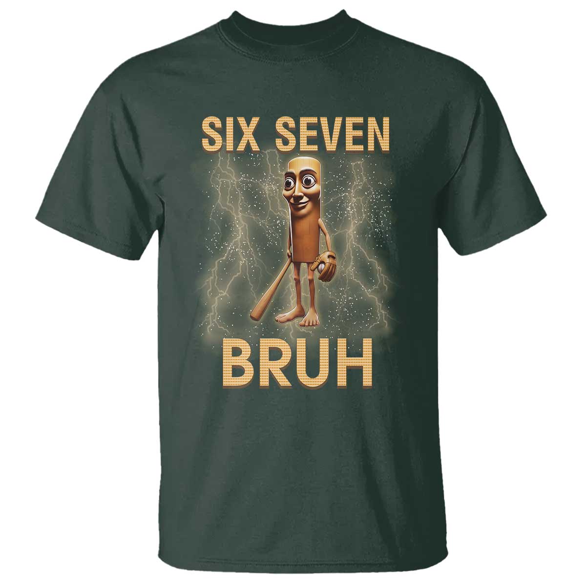 67 Bruh Meme T Shirt Funny Six Seven Tung Tung Sahur TS14 Dark Forest Green Print Your Wear