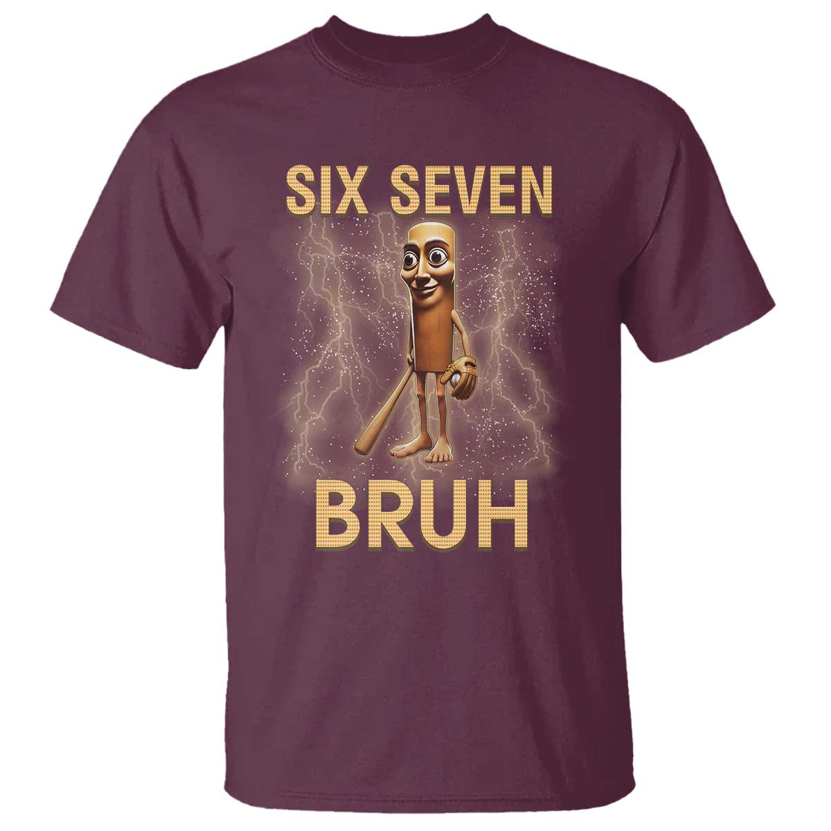 67 Bruh Meme T Shirt Funny Six Seven Tung Tung Sahur TS14 Maroon Print Your Wear