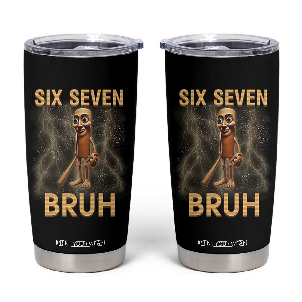 67 Bruh Meme Tumbler Cup Funny Six Seven Tung Tung Sahur TS14 Black Print Your Wear