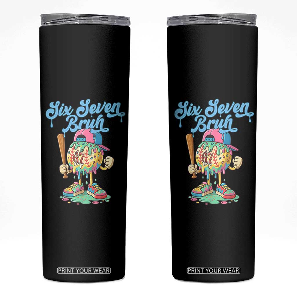 67 Bruh Meme Skinny Tumbler Ice Cream Drip Baseball Sport TS14 Black Print Your Wear