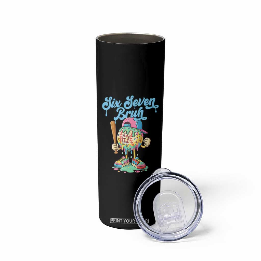 67 Bruh Meme Skinny Tumbler Ice Cream Drip Baseball Sport TS14 Print Your Wear
