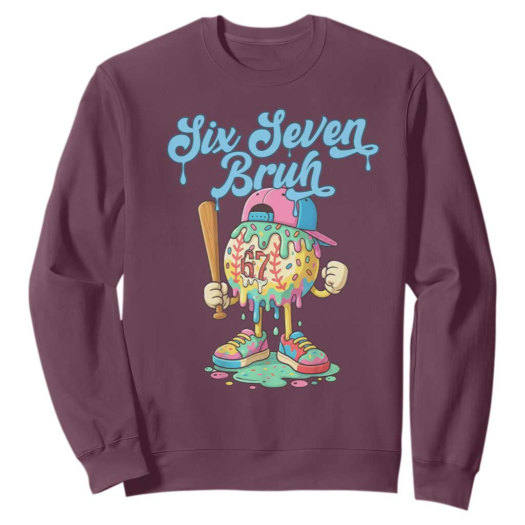 67 Bruh Meme Sweatshirt Ice Cream Drip Baseball Sport TS14 Maroon Print Your Wear