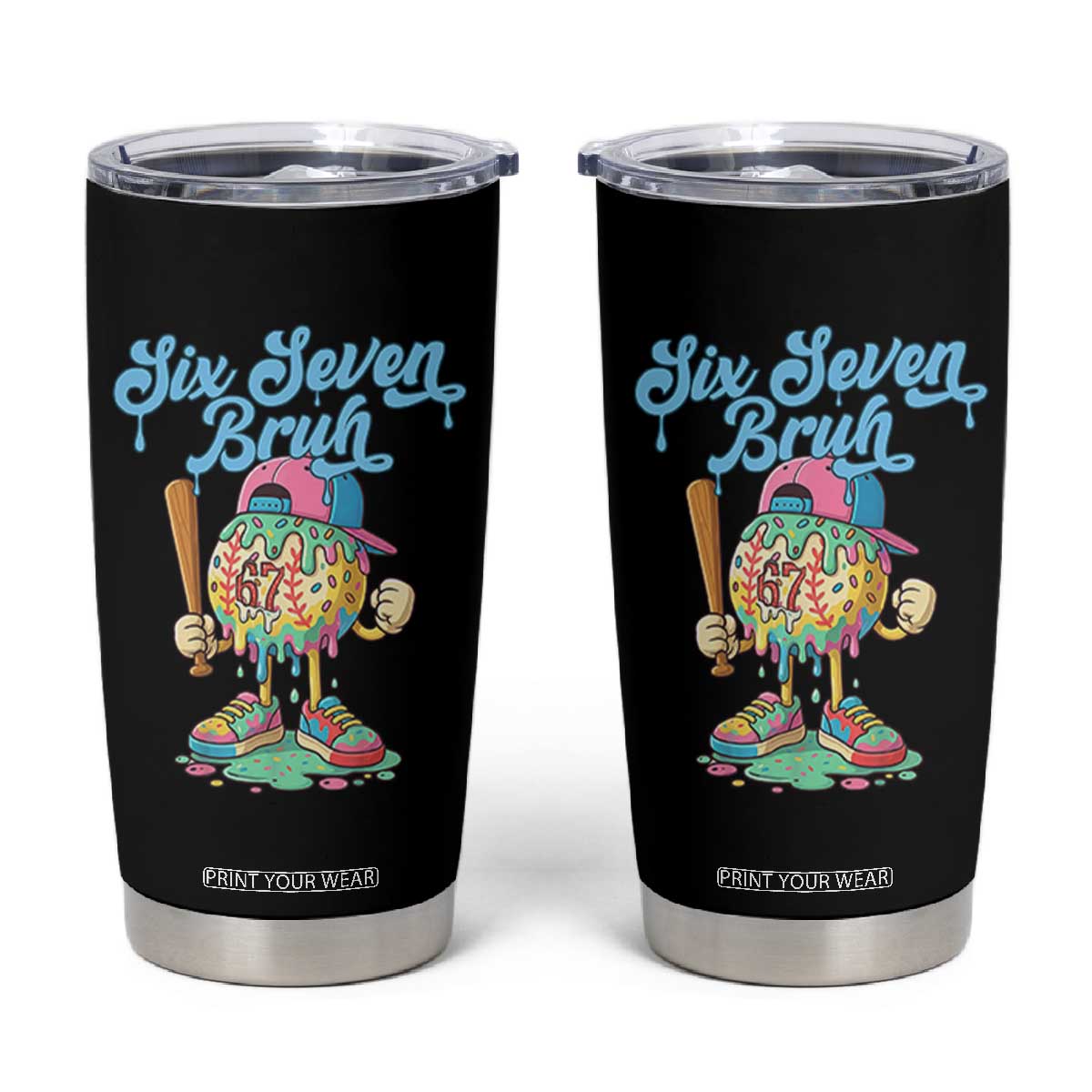 67 Bruh Meme Tumbler Cup Ice Cream Drip Baseball Sport TS14 Black Print Your Wear
