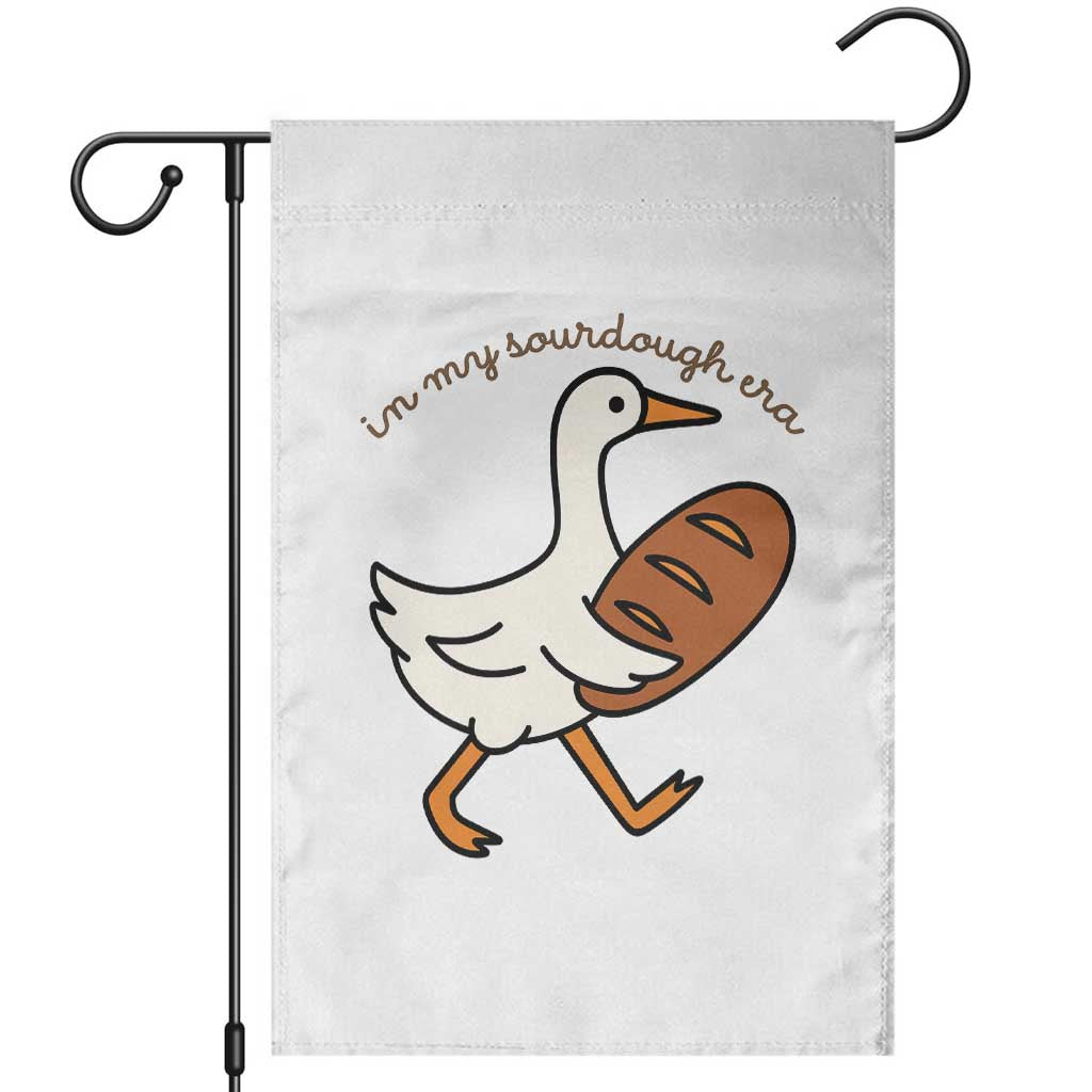 In My Sourdough Era Garden Flag Funny Silly Goose Sourdough TS14 White Print Your Wear