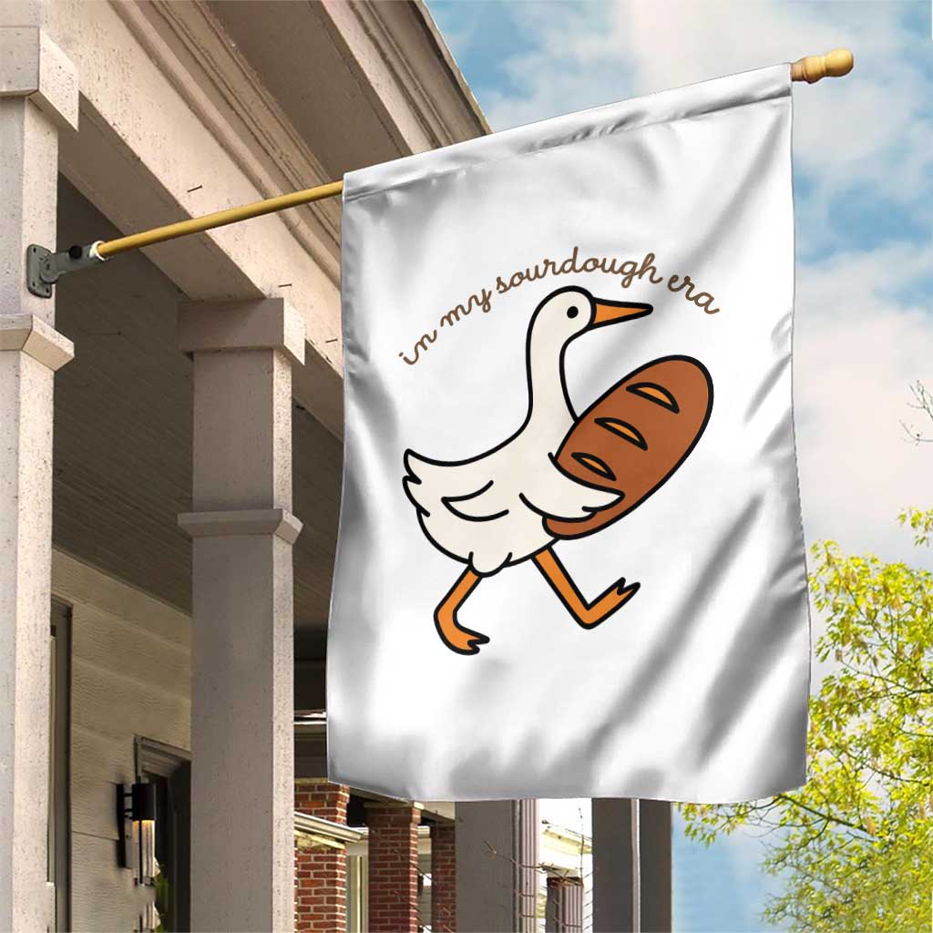 In My Sourdough Era Garden Flag Funny Silly Goose Sourdough TS14 Print Your Wear