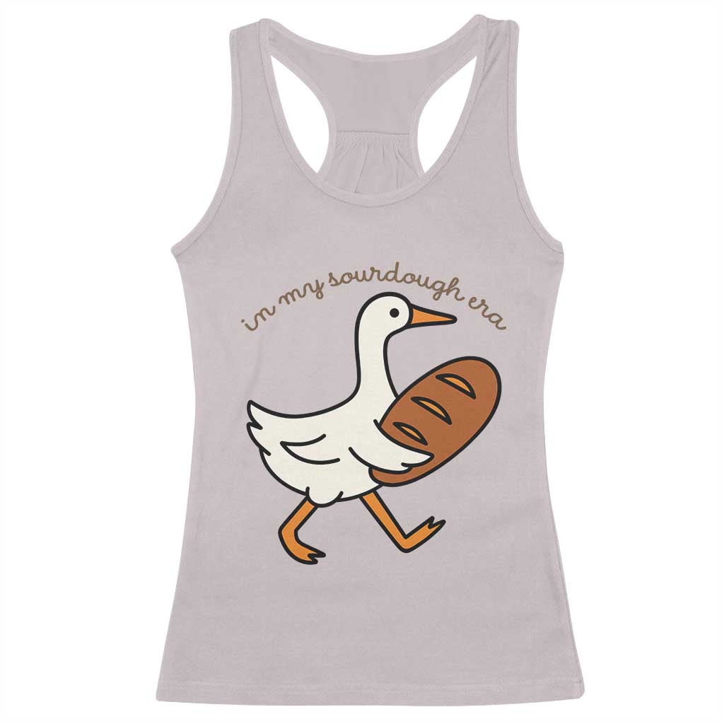 In My Sourdough Era Racerback Tank Top Funny Silly Goose Sourdough TS14 Ice Gray Print Your Wear