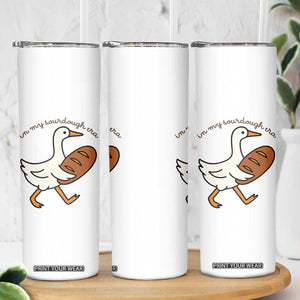 In My Sourdough Era Skinny Tumbler Funny Silly Goose Sourdough TS14 Print Your Wear