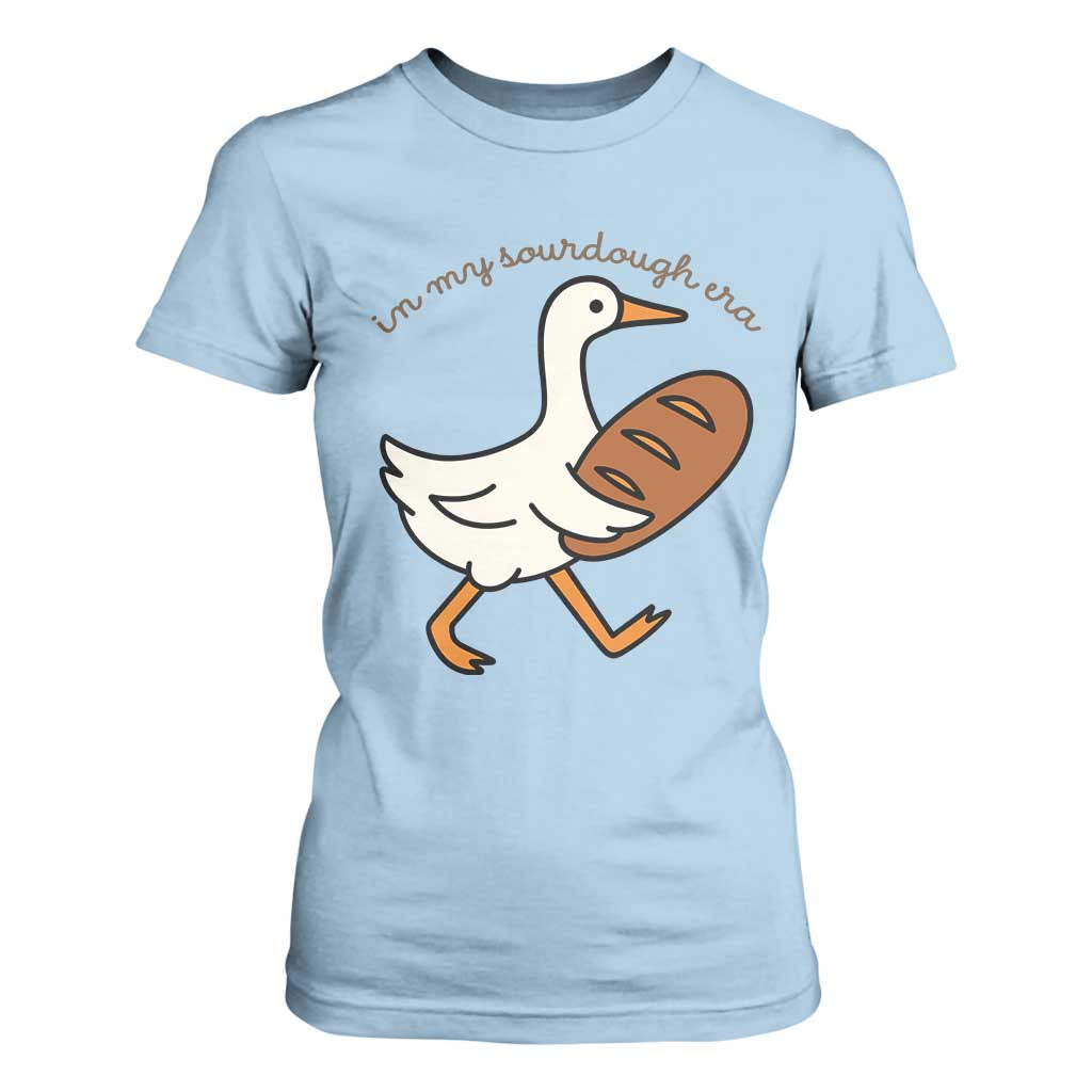 In My Sourdough Era T Shirt For Women Funny Silly Goose Sourdough TS14 Light Blue Print Your Wear