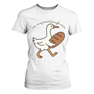 In My Sourdough Era T Shirt For Women Funny Silly Goose Sourdough TS14 White Print Your Wear