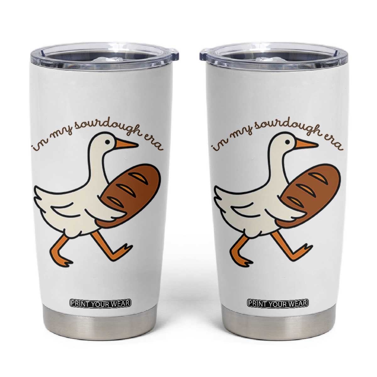 In My Sourdough Era Tumbler Cup Funny Silly Goose Sourdough TS14 White Print Your Wear
