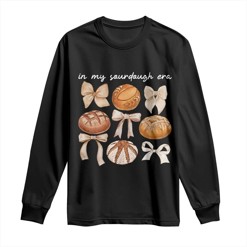 In My Sourdough Era Long Sleeve Shirt Coquette Bows Baking Bread Lover TS14 Black Print Your Wear