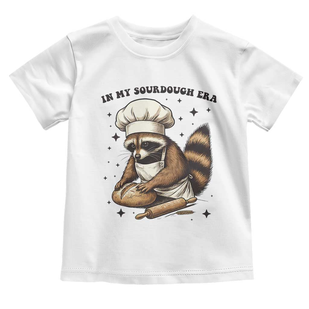 In My Sourdough Era Toddler T Shirt Funny Raccoon Baker TS14 White Print Your Wear