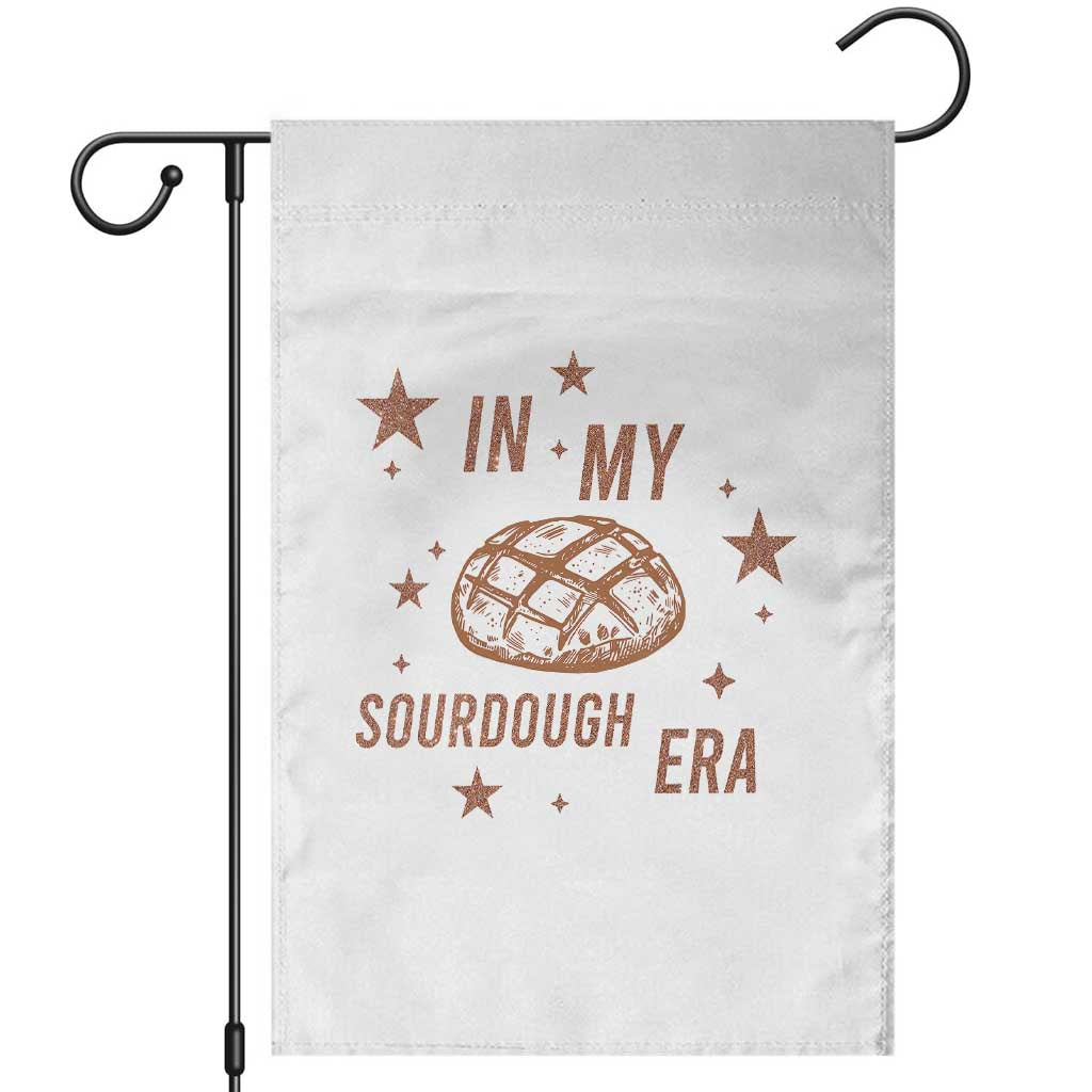 In My Sourdough Era Garden Flag Funny Baking Bread Lover TS14 White Print Your Wear