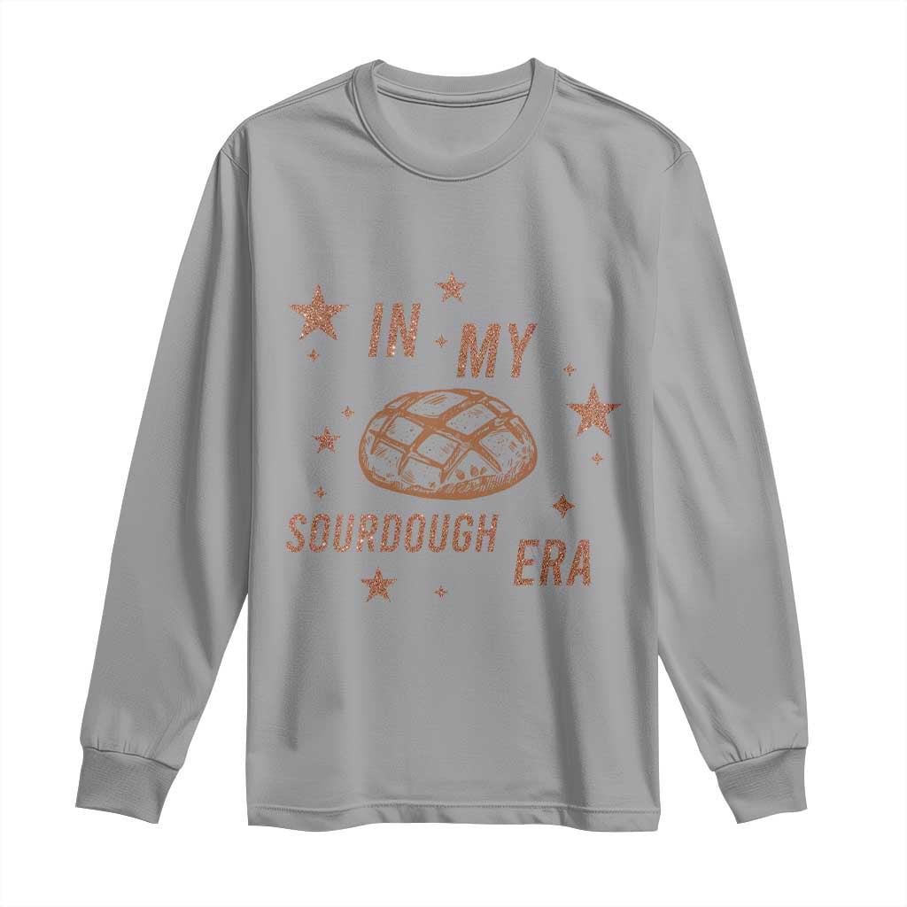 In My Sourdough Era Long Sleeve Shirt Funny Baking Bread Lover TS14 Sport Gray Print Your Wear