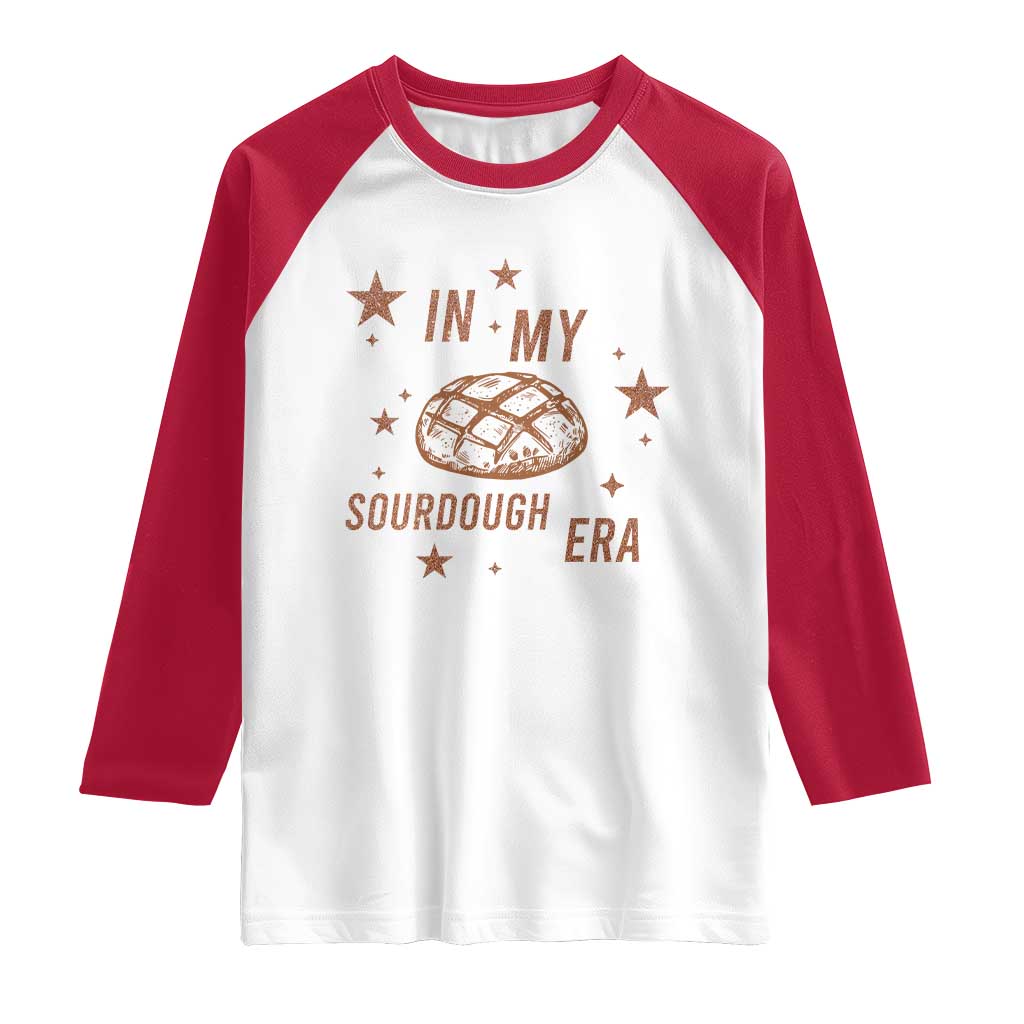 In My Sourdough Era Raglan Shirt Funny Baking Bread Lover TS14 White Red Print Your Wear