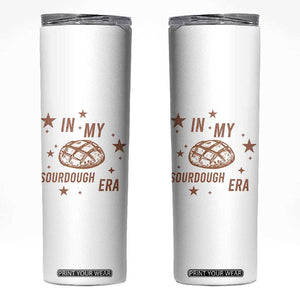 In My Sourdough Era Skinny Tumbler Funny Baking Bread Lover TS14 White Print Your Wear