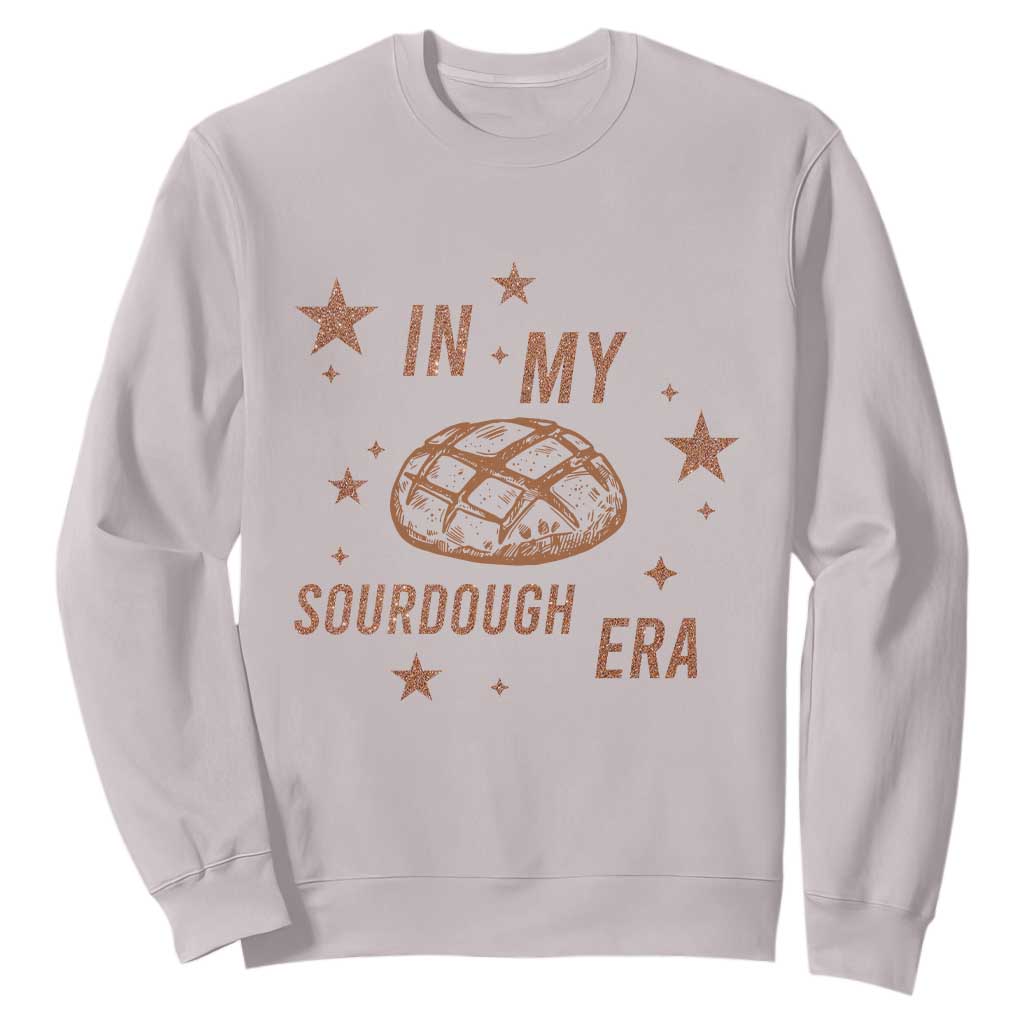 In My Sourdough Era Sweatshirt Funny Baking Bread Lover TS14 Ice Gray Print Your Wear