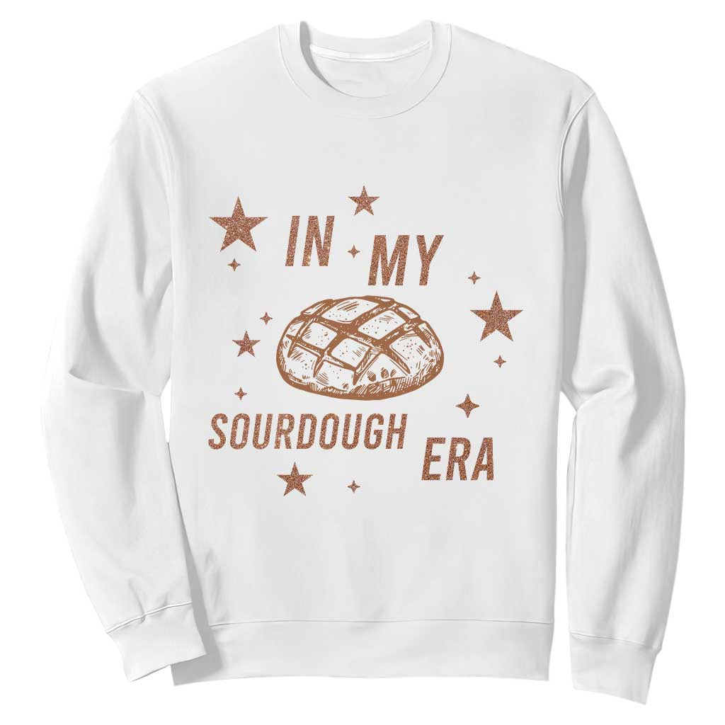 In My Sourdough Era Sweatshirt Funny Baking Bread Lover TS14 White Print Your Wear