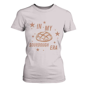 In My Sourdough Era T Shirt For Women Funny Baking Bread Lover TS14 Ice Gray Print Your Wear